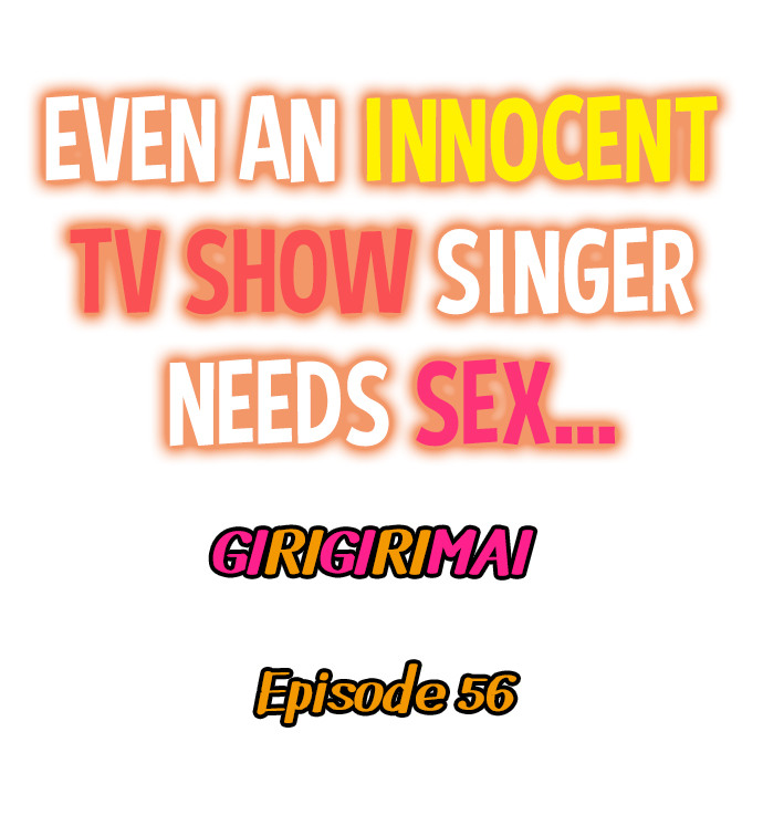 Even an Innocent TV Show Singer Needs Sex… Chapter 56 - Page 1