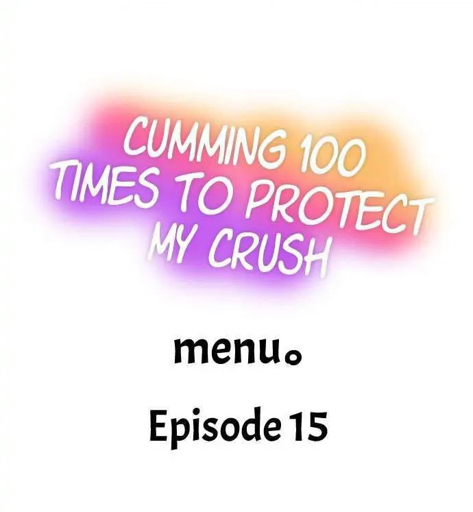 Cumming 100 Times To Protect My Crush Chapter 15 - Page 1