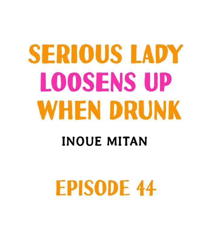 Serious Lady Loosens Up When Drunk Chapter 44 - Page 1