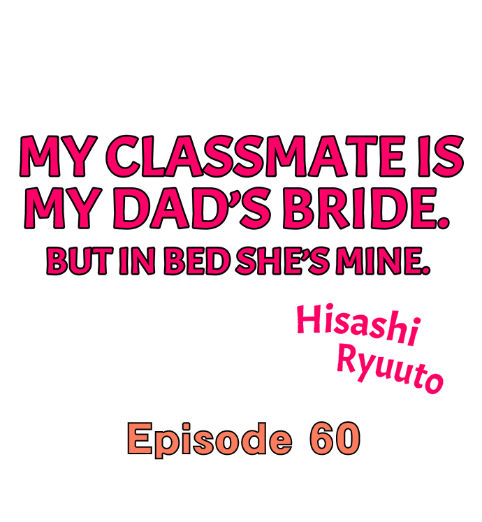 My Classmate is My Dad’s Bride, But in Bed She’s Mine Chapter 60 - Page 1