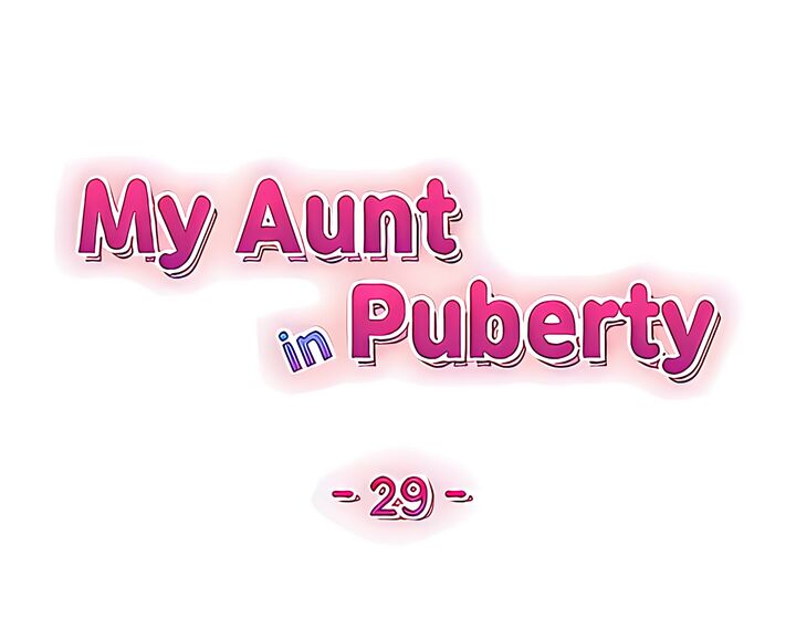 My Aunt in Puberty Chapter 29 - Page 4